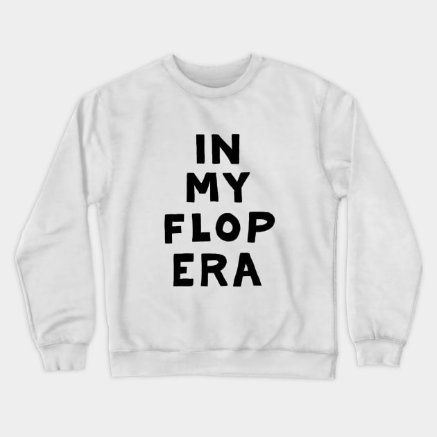 In My Flop Era Crewneck Sweatshirt by joejohnart